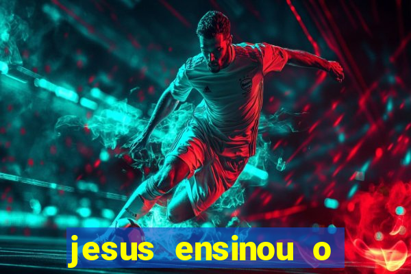 jesus ensinou o segredo da prosperidade